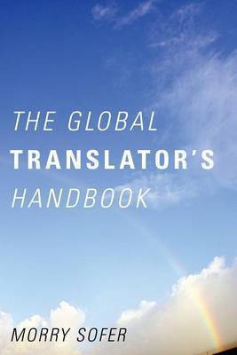 The Global Translator's Handbook(English, Electronic book text, Sofer Morry)