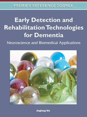 Early Detection and Rehabilitation Technologies for Dementia: Neuroscience and Biomedical Applications(English, Electronic book text, unknown)