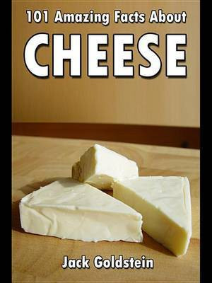 101 Amazing Facts about Cheese(English, Electronic book text, Goldstein Jack)