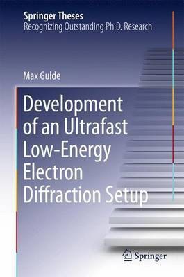 Development of an Ultrafast Low-Energy Electron Diffraction Setup(English, Electronic book text, Gulde Max)