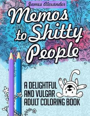 Memos to Shitty People(English, Paperback, Alexander James)