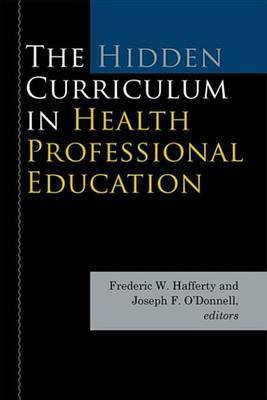 The Hidden Curriculum in Health Professional Education(English, Electronic book text, unknown)