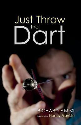 Just Throw the Dart(English, Paperback, Amiss Richard)