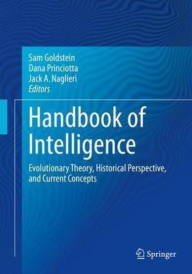 Handbook of Intelligence; Evolutionary Theory, Historical Perspective, and Current Concepts(English, Electronic book text, unknown)