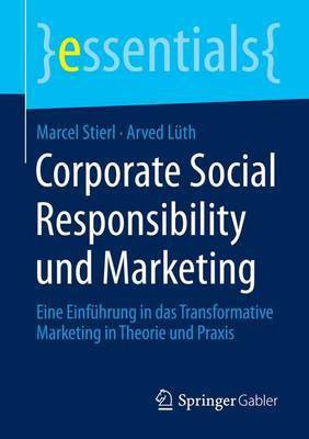 Corporate Social Responsibility Und Marketing: Eine Einfuhrung in Das Transformative Marketing in Theorie Und Praxis(English, Electronic book text, Stierl Marcel)