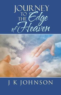 Journey to the Edge of Heaven(English, Paperback, J K Johnson)