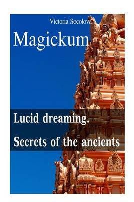 Lucid dreaming and secrets of the ancients(English, Paperback, Socolova Victoria)