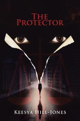 The Protector(English, Paperback, Hill-Jones Keesya)