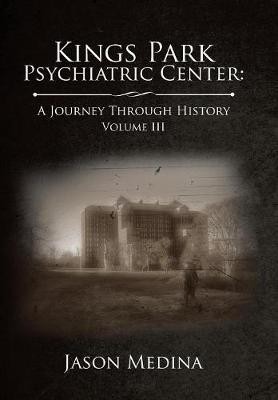 Kings Park Psychiatric Center(English, Hardcover, Medina Jason)