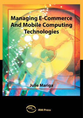Managing E-Commerce and Mobile Computing Technologies(English, Electronic book text, unknown)