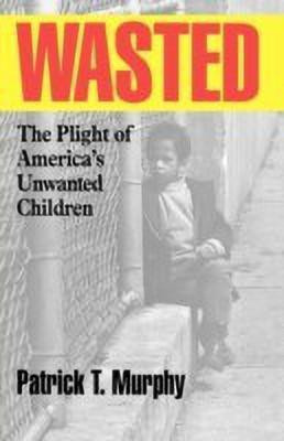 Wasted(English, Hardcover, Murphy Patrick T.)