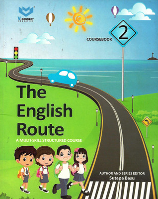 V-CONNECT THE ENGLISH ROUTE (A MULTI- SKILL STRUCTURED COURSE) COURSEBOOK 2(English, Paperback, SUTAPA BASU)