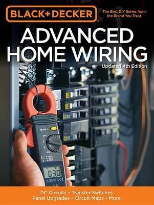 Black & Decker Advanced Home Wiring, Updated 4th Edition(English, Electronic book text, Cool Springs Press)