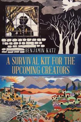 A Survival Kit for the Upcoming Creators(English, Paperback, Katz Benjamin)