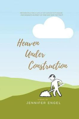 Heaven Under Construction(English, Paperback, Engel Jennifer)