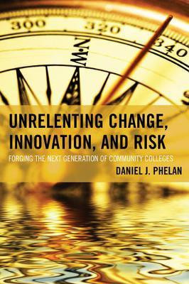 Unrelenting Change, Innovation, and Risk(English, Hardcover, Phelan Daniel J.)