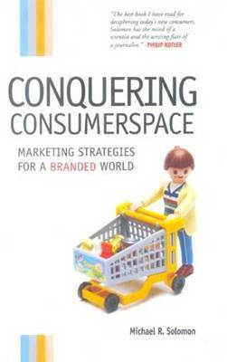 Conquering Consumerspace(English, Hardcover, Solomon Michael R.)