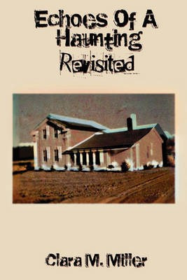 Echoes of a Haunting - Revisited(English, Electronic book text, Miller Clara M)