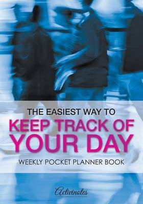 The Easiest Way to Keep Track of Your Day(English, Paperback, Activinotes)