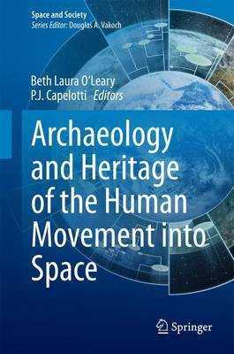 Archaeology and Heritage of the Human Movement Into Space(English, Electronic book text, unknown)