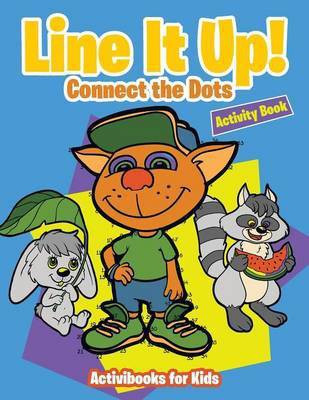 Line It Up! Connect the Dots Activity Book(English, Paperback, For Kids Activibooks)