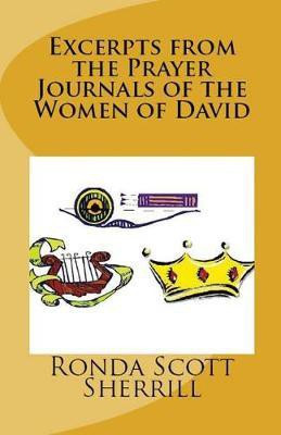 Excerpts from the Prayer Journals of the Women of David(English, Paperback, Scott Sherrill Ronda)