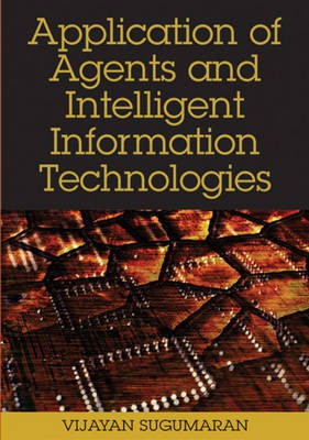 Application of Agents and Intelligent Information Technologies(English, Electronic book text, unknown)