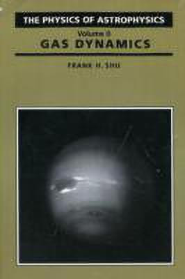Physics Of Astrophysics Volume 2 - Gas Dynamics(English, Paperback, Shu Frank)