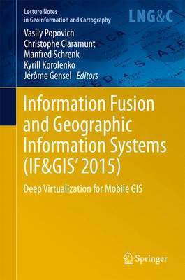 Information Fusion and Geographic Information Systems (If&gis' 2015)(English, Electronic book text, unknown)