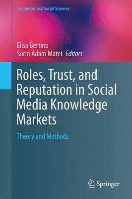 Roles, Trust, and Reputation in Social Media Knowledge Markets; Theory and Methods(English, Electronic book text, unknown)