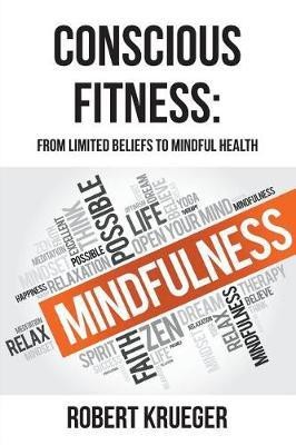 Conscious Fitness(English, Paperback, Krueger Robert)