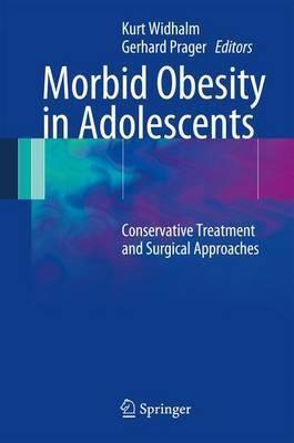 Morbid Obesity in Adolescents; Conservative Treatment and Surgical Approaches(English, Electronic book text, unknown)