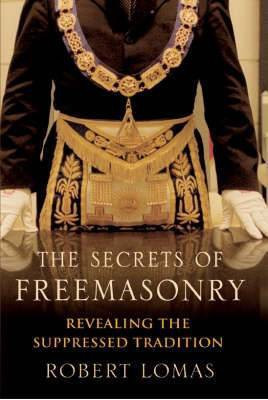 The Secrets of Freemasonry(English, Electronic book text, Lomas Robert Dr)