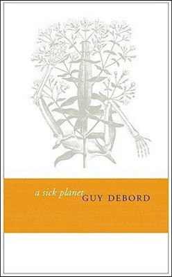 Sick Planet(English, Paperback, Debord Guy)