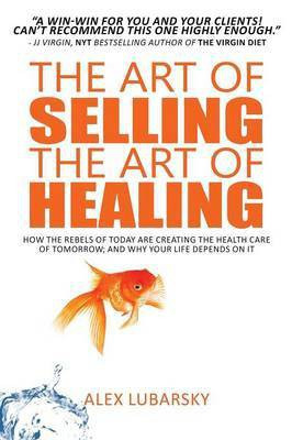 The Art of Selling the Art of Healing(English, Paperback, Lubarsky Alex)