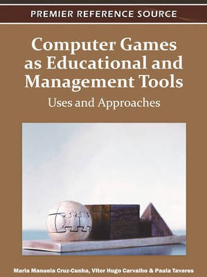 Computer Games as Educational and Management Tools: Uses and Approaches(English, Electronic book text, unknown)
