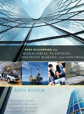 Cost Accounting for Managerial Planning, Decision Making and Control(English, Hardcover, Liao Woody)