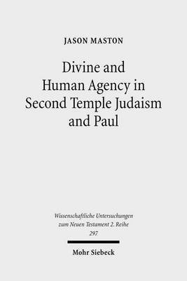 Divine and Human Agency in Second Temple Judaism and Paul(English, Paperback, Maston Jason)