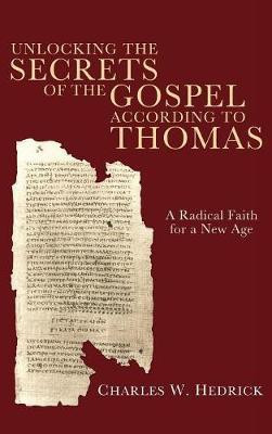 Unlocking the Secrets of the Gospel according to Thomas(English, Hardcover, Hedrick Charles W)