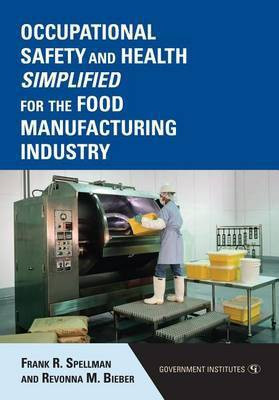Occupational Safety and Health Simplified for the Food Manufacturing Industry(English, Electronic book text, Spellman Frank R)