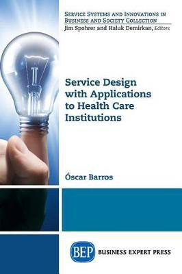 Service Design with Applications to Health Care Institutions(English, Paperback, Barros Oscar)