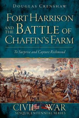 Fort Harrison and the Battle of Chaffin's Farm(English, Electronic book text, Crenshaw Douglas)