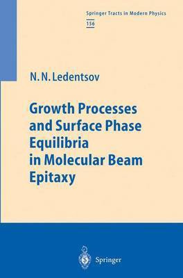 Growth Processes and Surface Phase Equilibria in Molecular Beam Epitaxy(English, Hardcover, Ledentsov Nikolai N.)