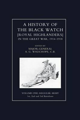 HISTORY OF THE BLACK WATCH IN THE GREAT WAR 1914-1918 Volume One(English, Paperback, unknown)