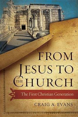 From Jesus to the Church(English, Electronic book text, Dr Evans Craig A)