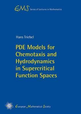 PDE Models for Chemotaxis and Hydrodynamics in Supercritical Function Spaces(English, Paperback, Triebel Hans)