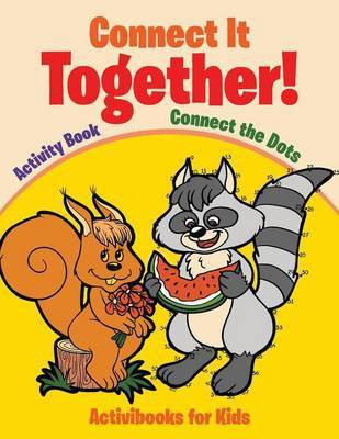 Connect It Together! Connect the Dots Activity Book(English, Paperback, For Kids Activibooks)