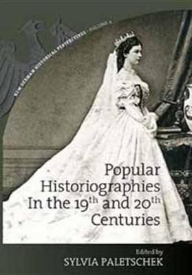 Popular Historiographies in the 19th and 20th Centuries(English, Electronic book text, unknown)