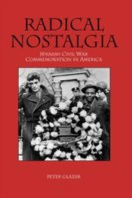 Radical Nostalgia:(English, Paperback, Glazer Peter Professor)