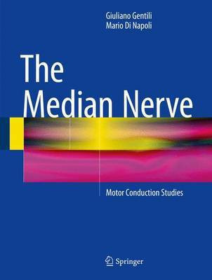 The Median Nerve; Motor Conduction Studies(English, Electronic book text, unknown)